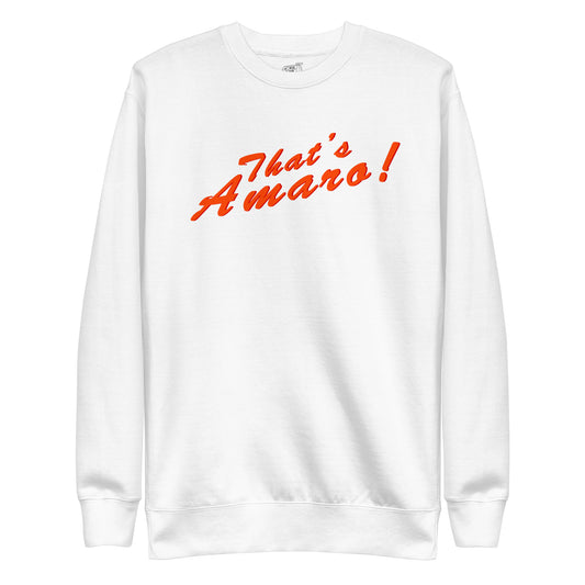 That's Amaro Sweatshirt